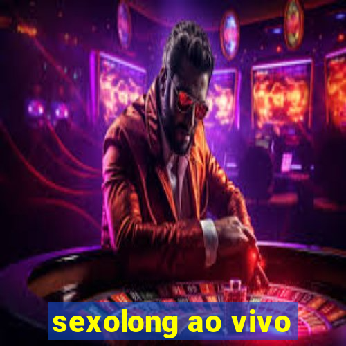 sexolong ao vivo